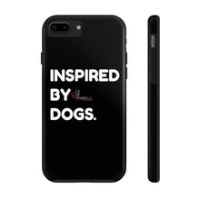 Load image into Gallery viewer, Inspired By Dogs Phone Cases
