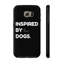 Load image into Gallery viewer, Inspired By Dogs Phone Cases