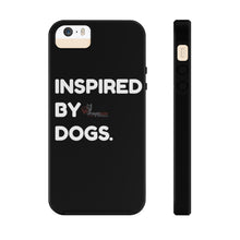 Load image into Gallery viewer, Inspired By Dogs Phone Cases