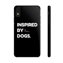 Load image into Gallery viewer, Inspired By Dogs Phone Cases